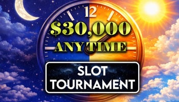 $30,000 Anytime Slot Tournament